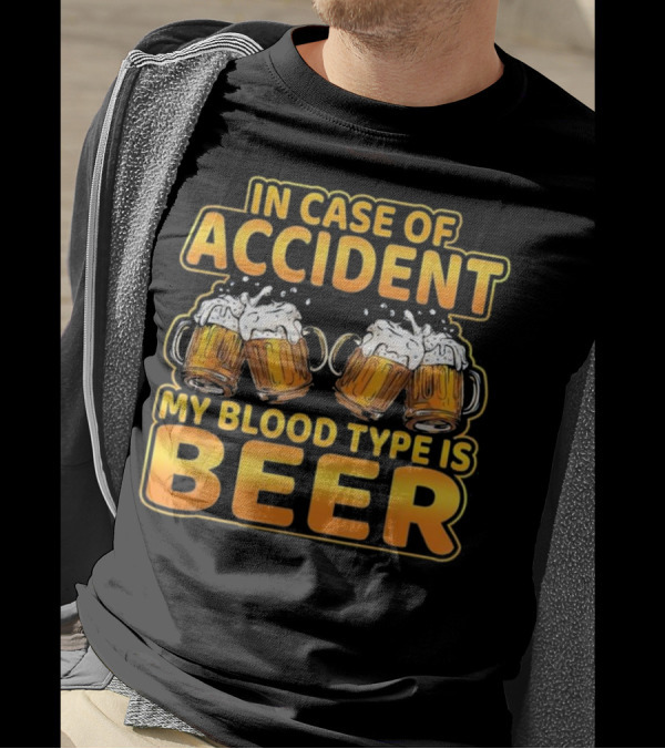 In Case Of Accident My Blood Type Is Beer T-Shirt