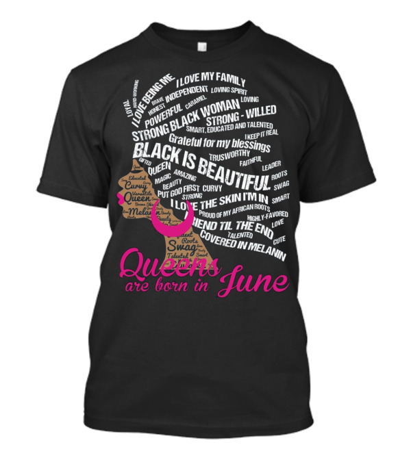 Queens Are Born In June Afro Word Strong Black Woman Black Is Beautiful T-Shirt
