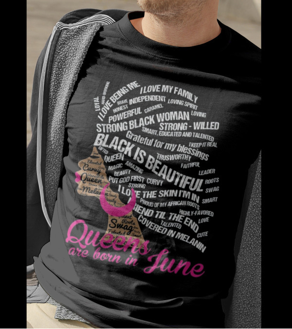 Queens Are Born In June Afro Word Strong Black Woman Black Is Beautiful T-Shirt
