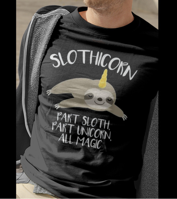 Slothicorn Part Sloth Part Unicorn All Magic T-Shirt
