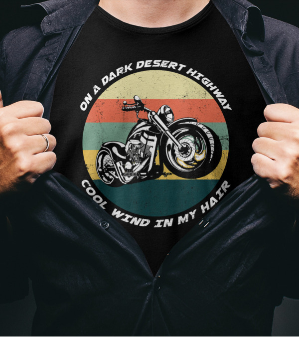 On A Dark Desert Highway Cool Wind In My Hair Motorcycle Vintage Stripes T-Shirt