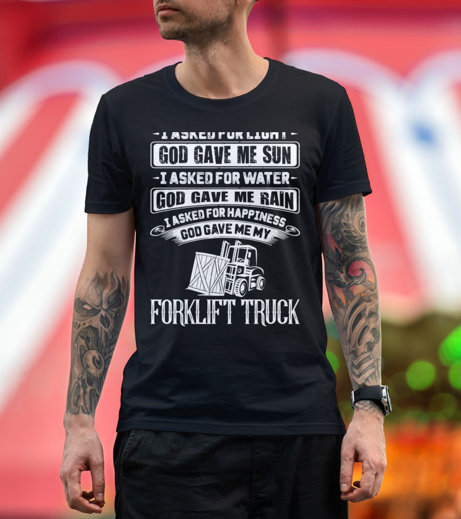 God Gave Me My Forklift Truck Funny Forklift Driver T-Shirt