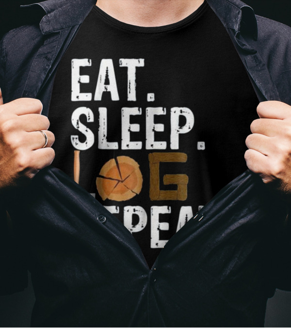Eat Sleep Log Repeat Tree Logger Lumberjack Iconic Axe Woodcutting Cycle T-Shirt