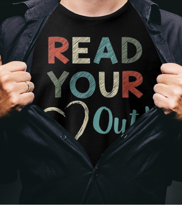 Read Your Heart Out Reading English Teacher Enthusiast T-Shirt