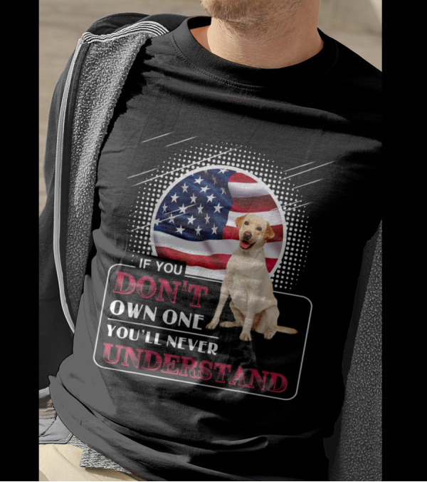 Labrador Don't Own One You'll Never Understand USA Flag T-Shirt