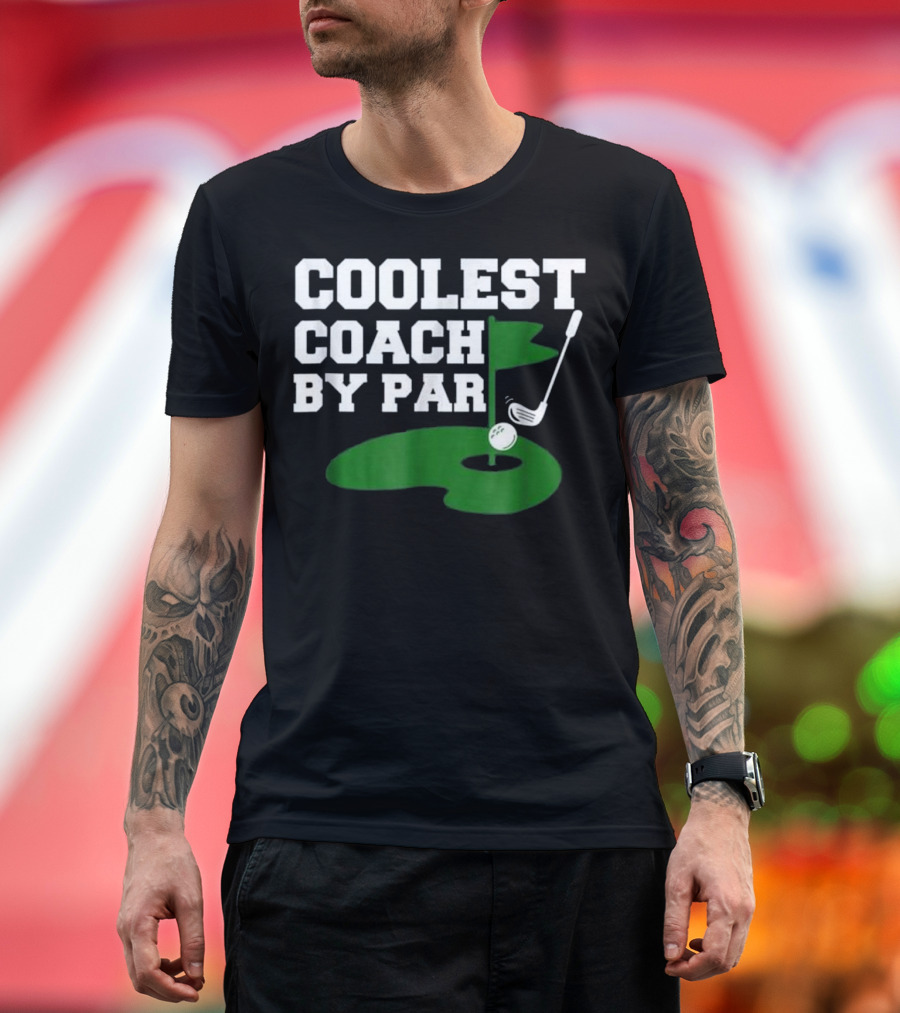 Coolest Coach By Par Funny Golf Coach Putt and Clubs T-Shirt