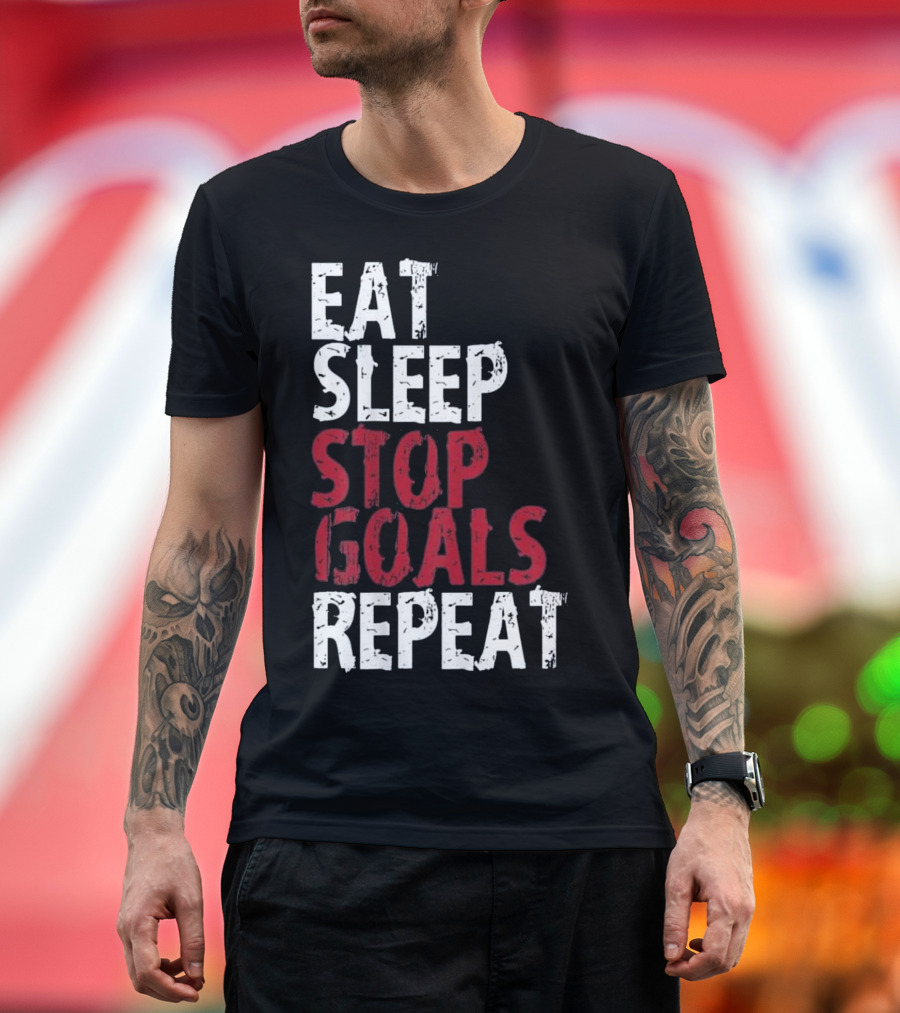 Eat Sleep Stop Goals Repeat Soccer T-Shirt