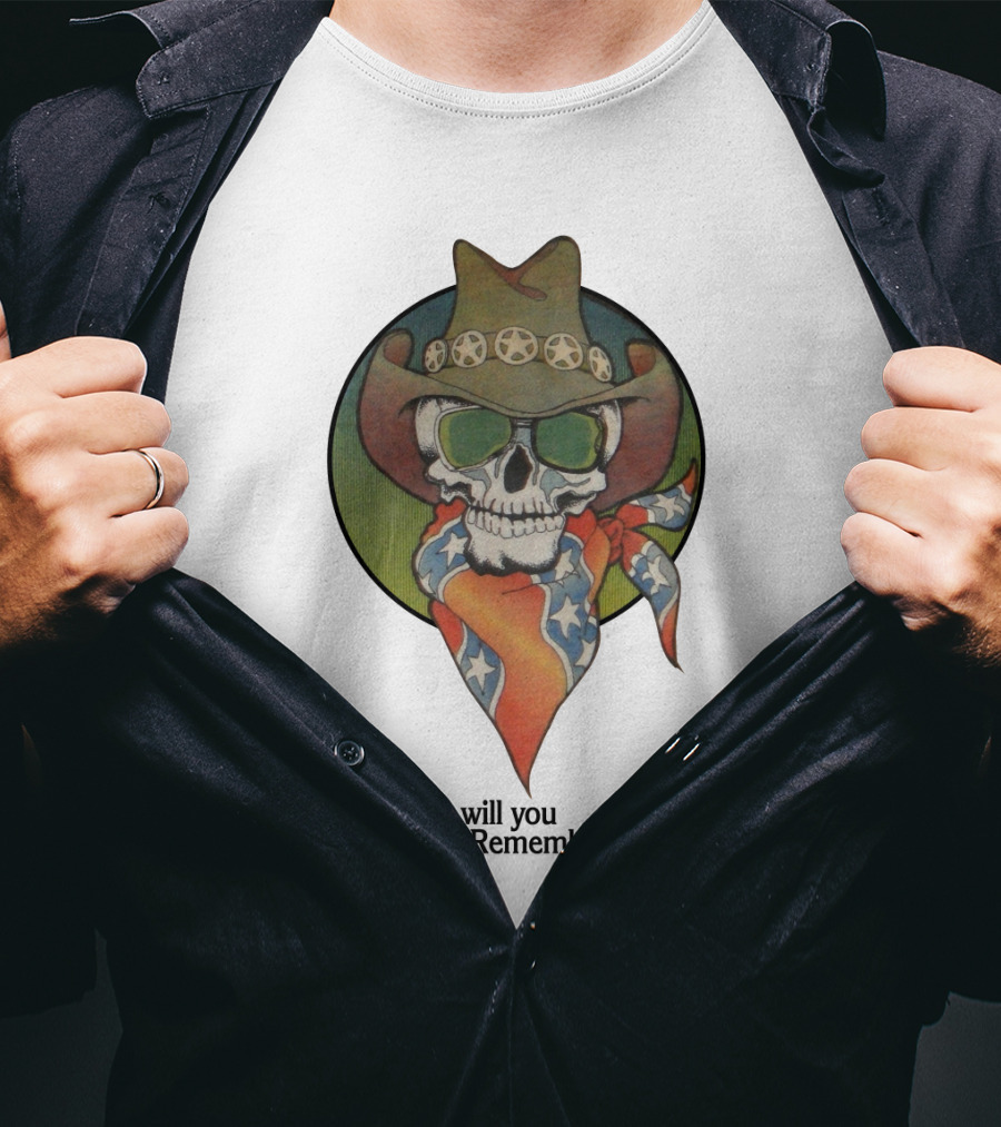 Will You Still Remember Me Skull With Cowboy Hat And Bandana T-Shirt