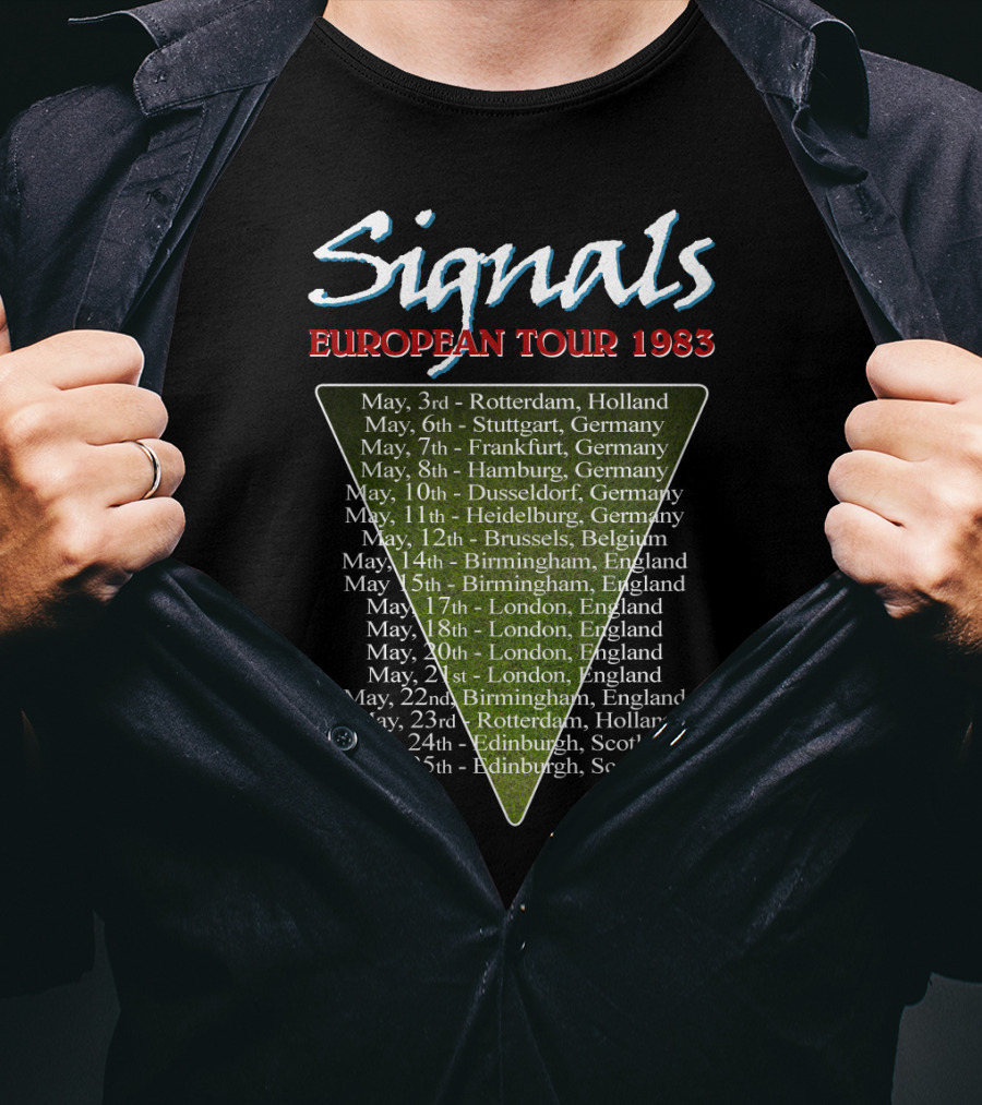 Signals European Tour 1983 Rotterdam Stuttgart Frankfurt Hamburg Dusseldorf Heidelberg Brussels Birmingham London Edinburgh T-Shirt