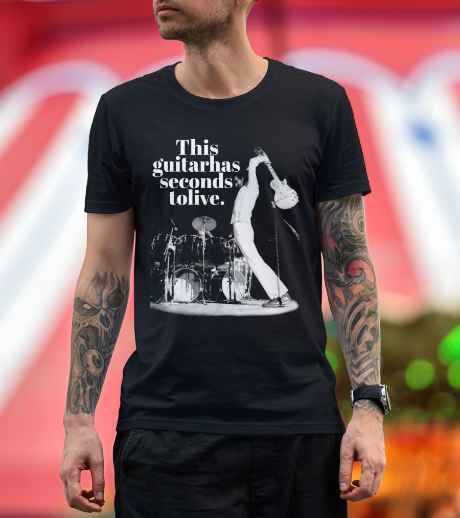 This Guitar Has Seconds To Live Iconic Rock Stage Performance T-Shirt