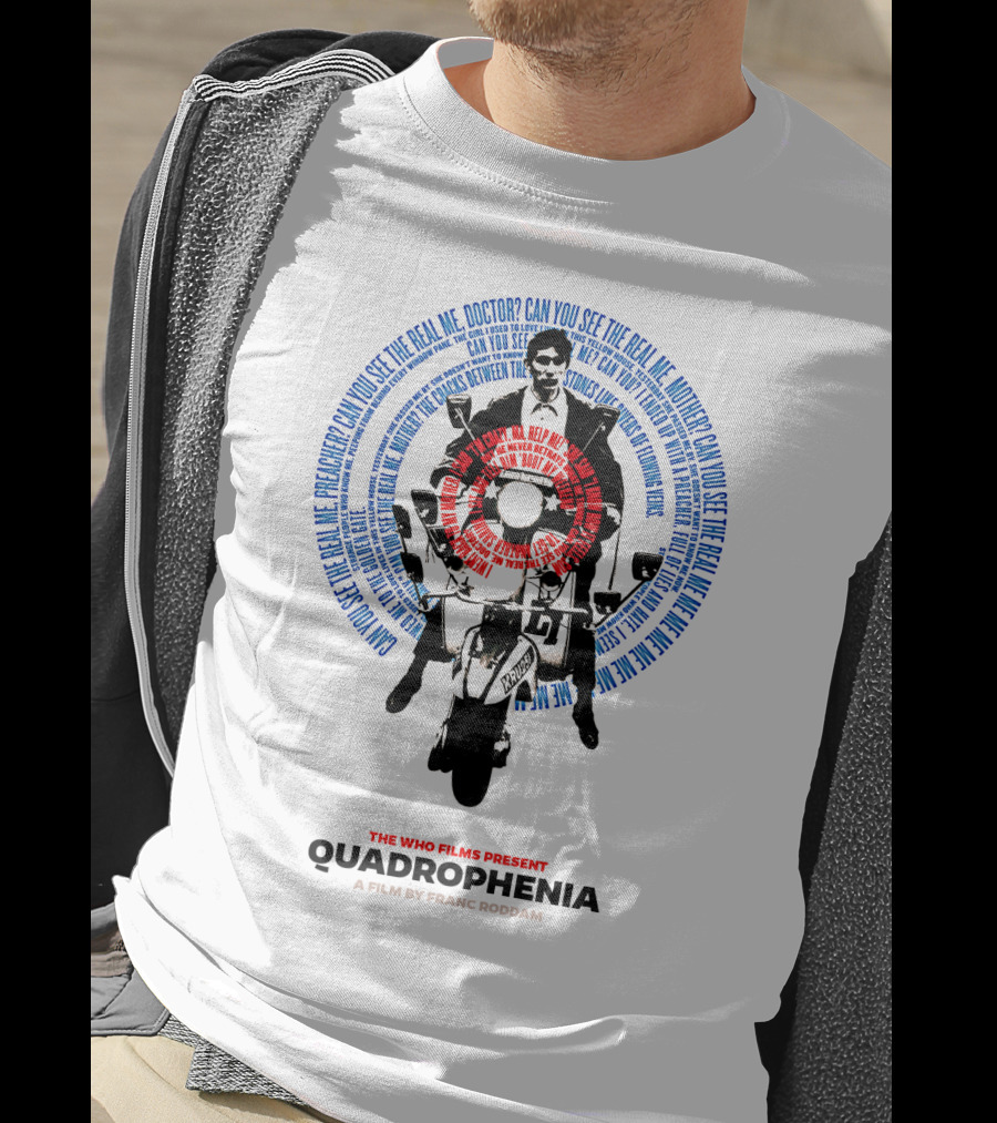 Quadrophenia The Who Films Present Can You See The Real Me A Film By Franc Roddam T-Shirt