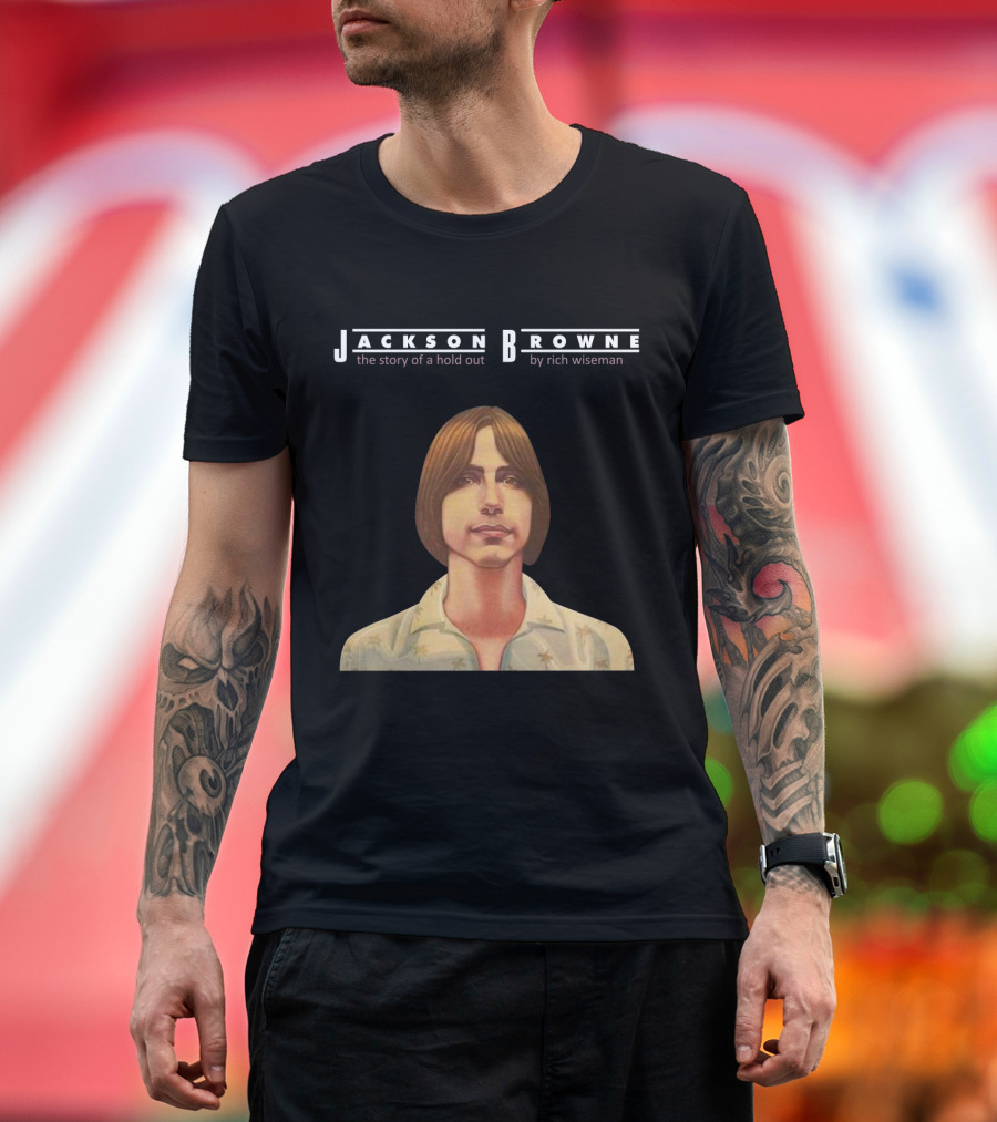 Jackson Browne The Story Of A Hold Out By Rich Wiseman T-Shirt