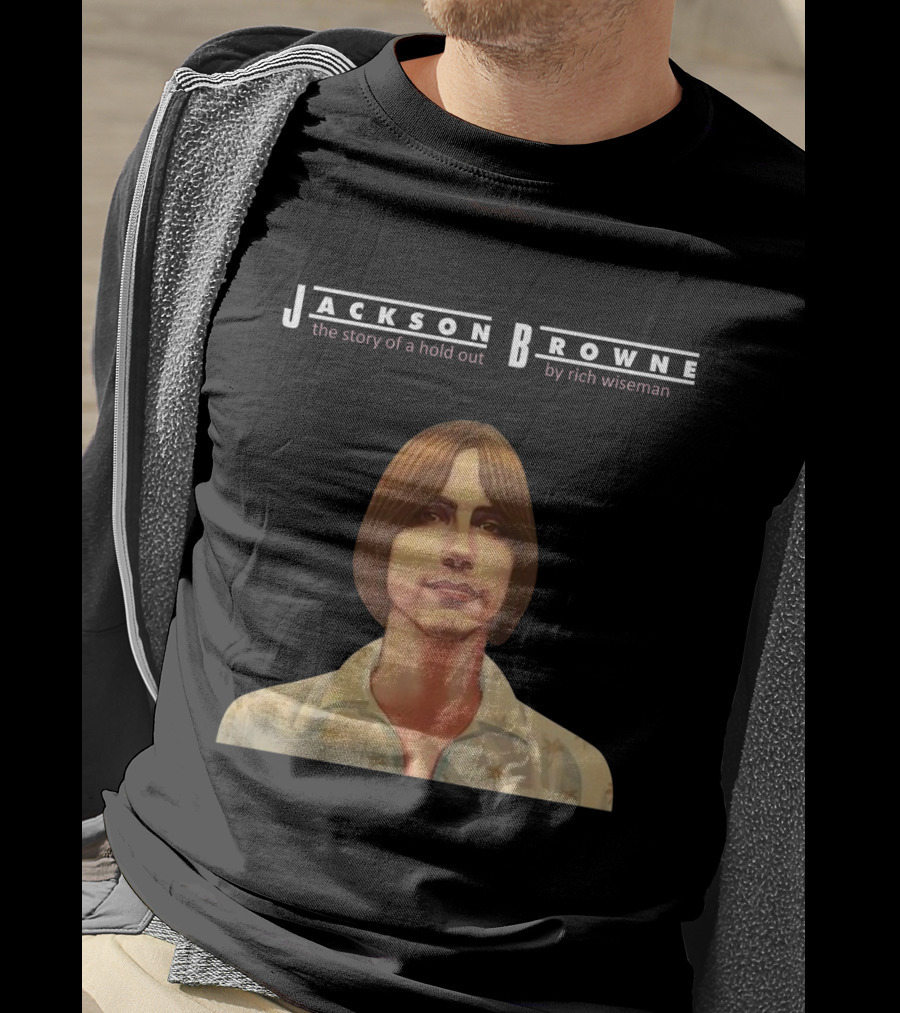 Jackson Browne The Story Of A Hold Out By Rich Wiseman T-Shirt
