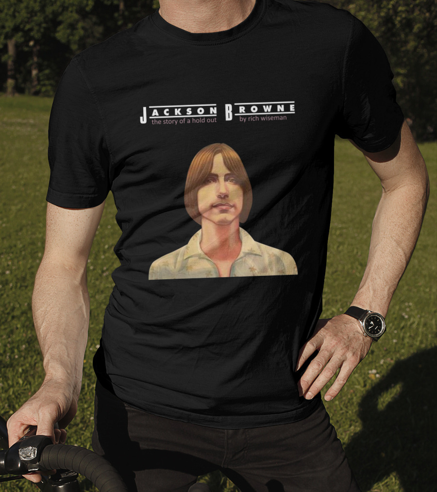 Jackson Browne The Story Of A Hold Out By Rich Wiseman T-Shirt