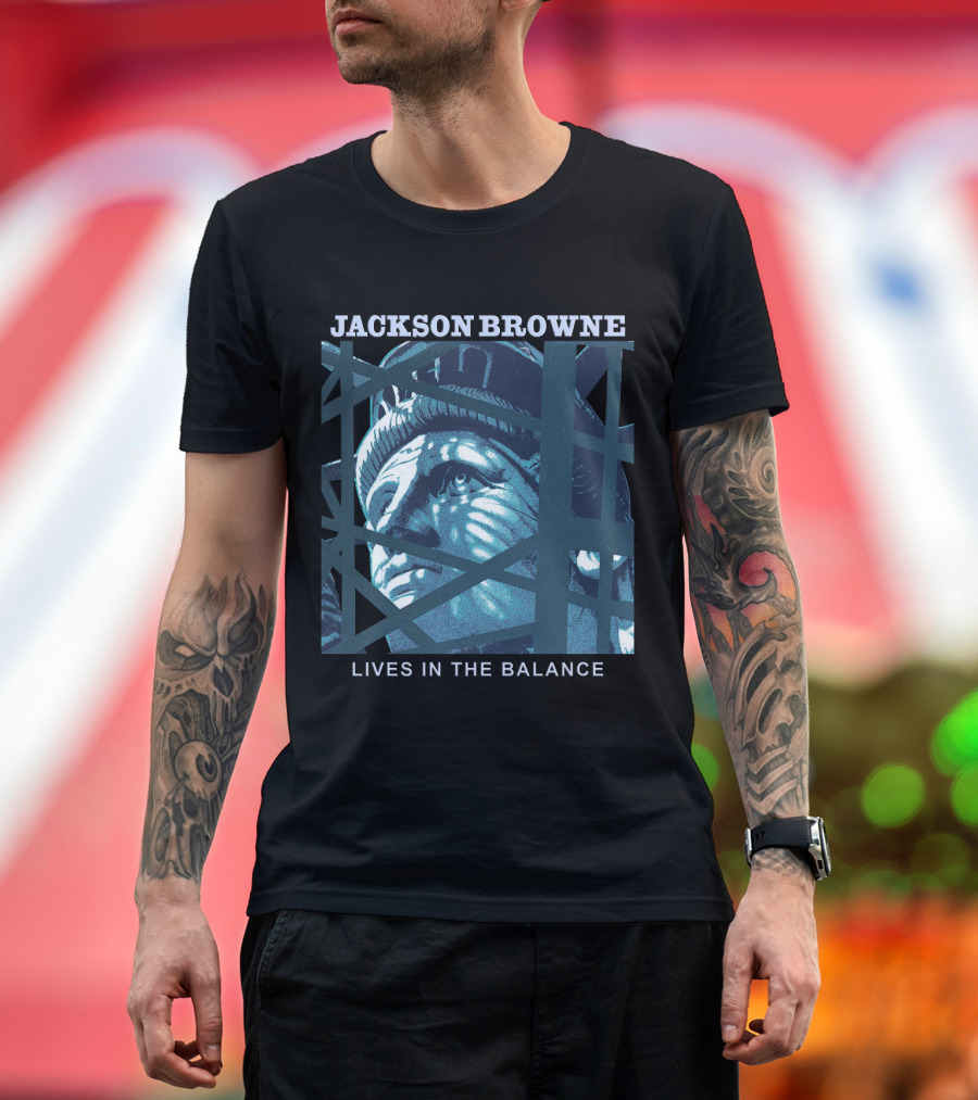 Jackson Browne Lives In The Balance Statue Of Liberty Artwork T-Shirt