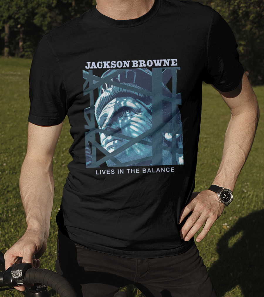Jackson Browne Lives In The Balance Statue Of Liberty Artwork T-Shirt