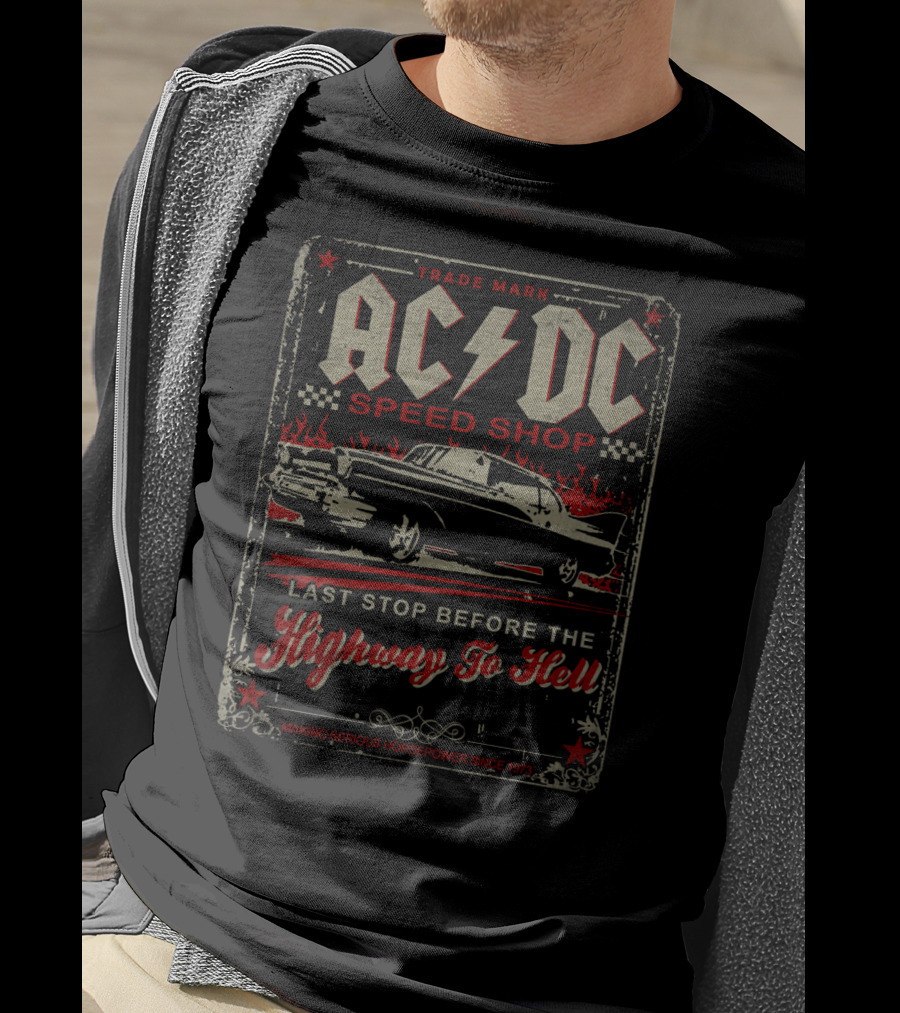 Acdc Speed Shop Last Stop Before The Highway To Hell Making Serious Horsepower Since 1973 T-Shirt