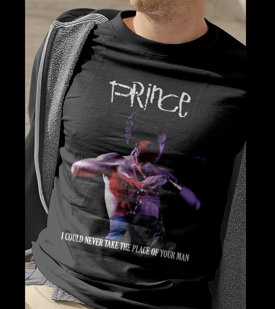 Prince I Could Never Take The Place Of Your Man T-Shirt