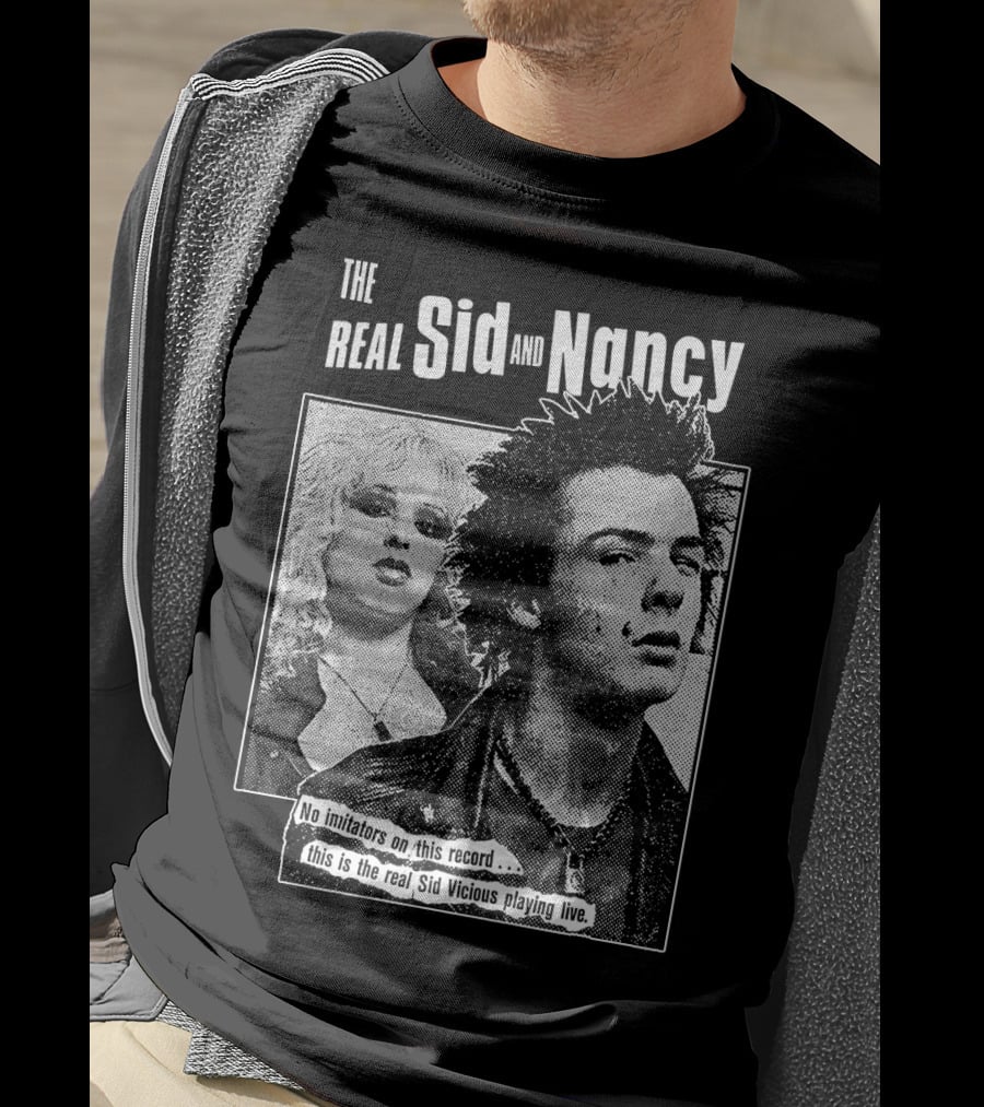The Real Sid And Nancy No Imitators This Is The Real Sid Vicious Playing Live T-Shirt