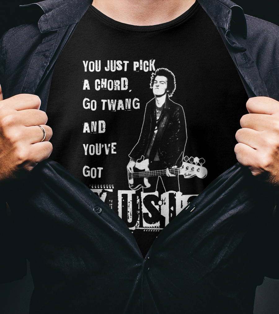 You Just Pick A Chord Go Twang And You've Got Music T-Shirt