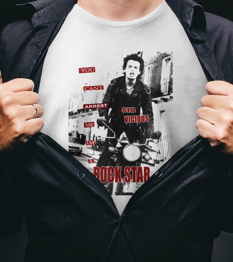 You Can't Arrest Me I'm A Rock Star Sid Vicious T-Shirt