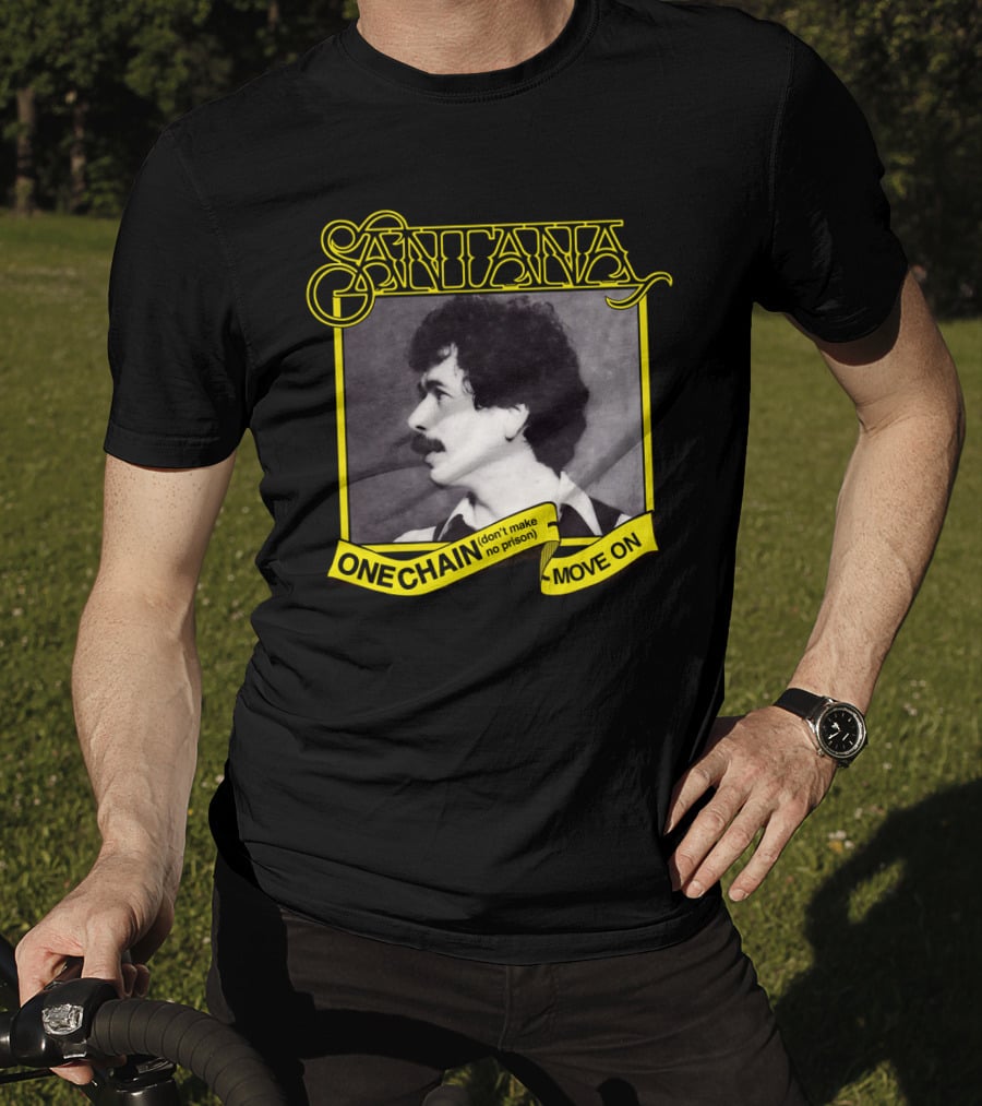 Santana One Chain (Don't Make No Prison) Move On Retro T-Shirt