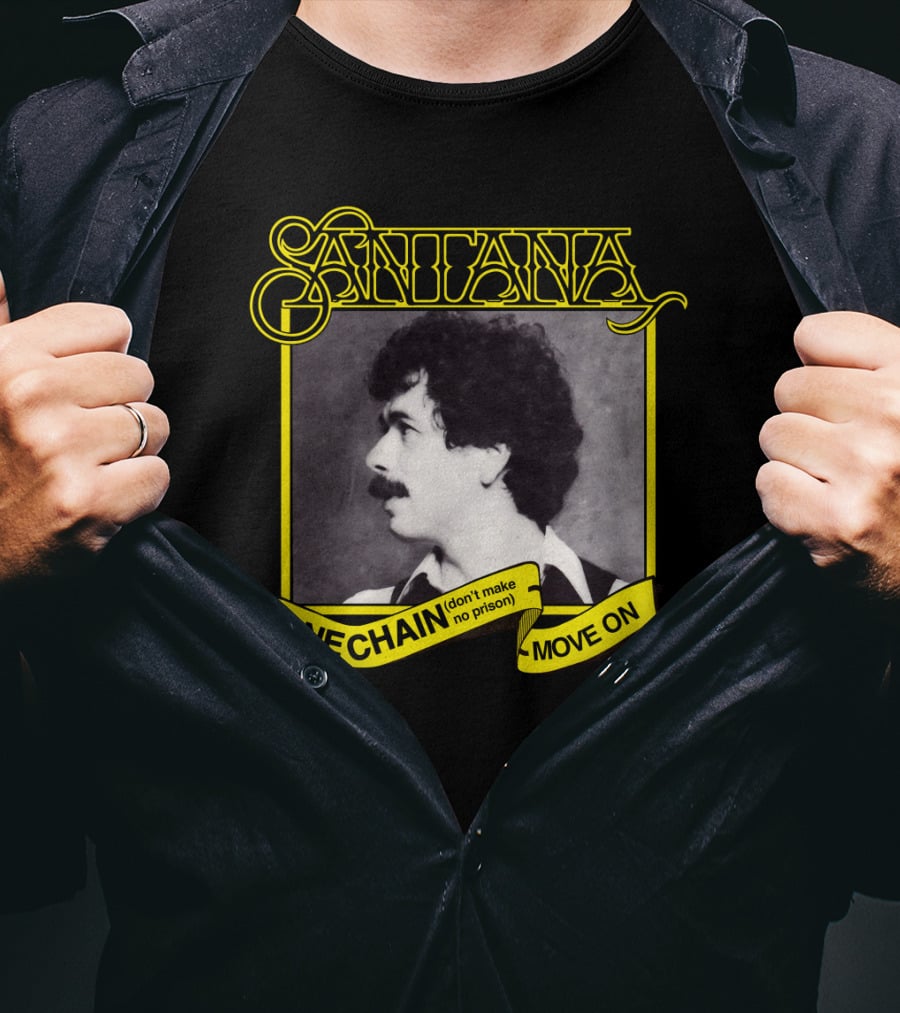 Santana One Chain (Don't Make No Prison) Move On Retro T-Shirt