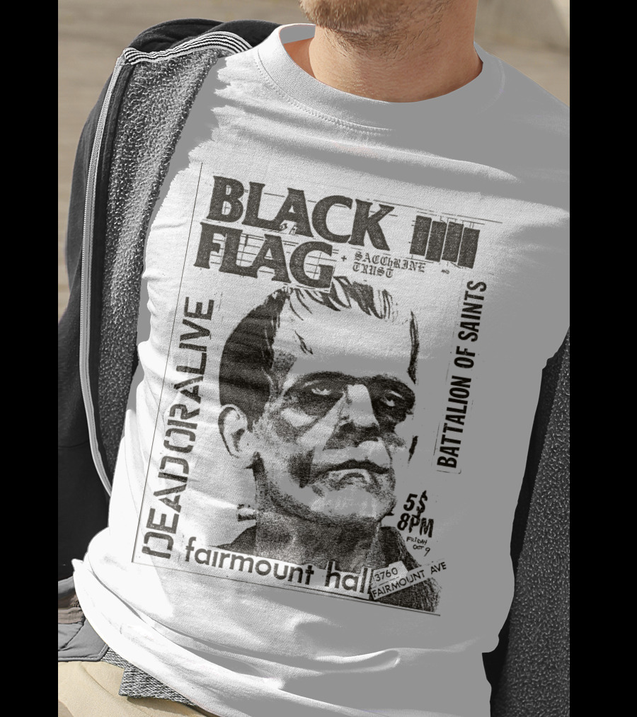 Black Flag Deadoralive Saccharine Trust Fairmoount Hall Battalion Of Saints Frankenstein 3760 Fairmount Ave 5 Pm Oct T-Shirt