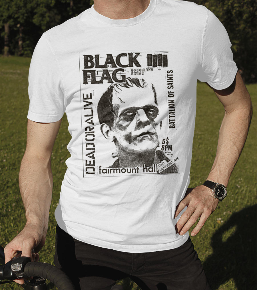 Black Flag Deadoralive Saccharine Trust Fairmoount Hall Battalion Of Saints Frankenstein 3760 Fairmount Ave 5 Pm Oct T-Shirt