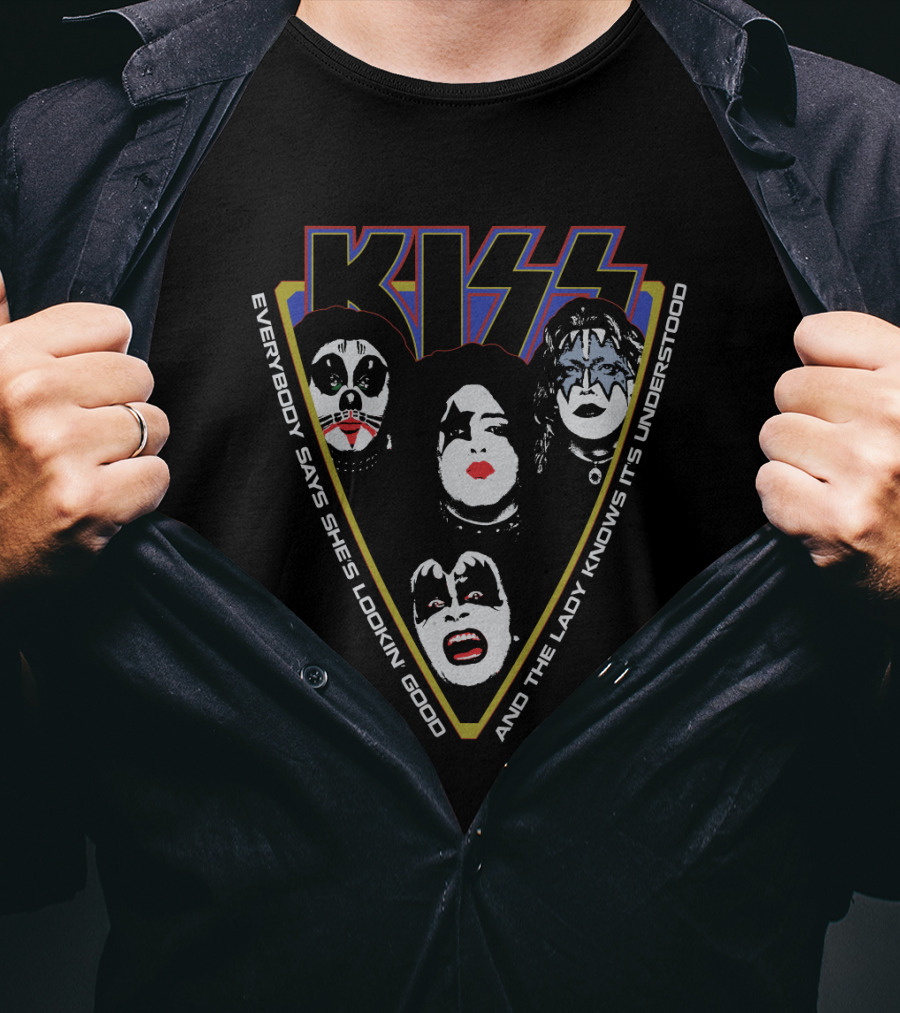 Kiss Everybody Says She's Lookin Good And The Lady Knows It's Understood T-Shirt