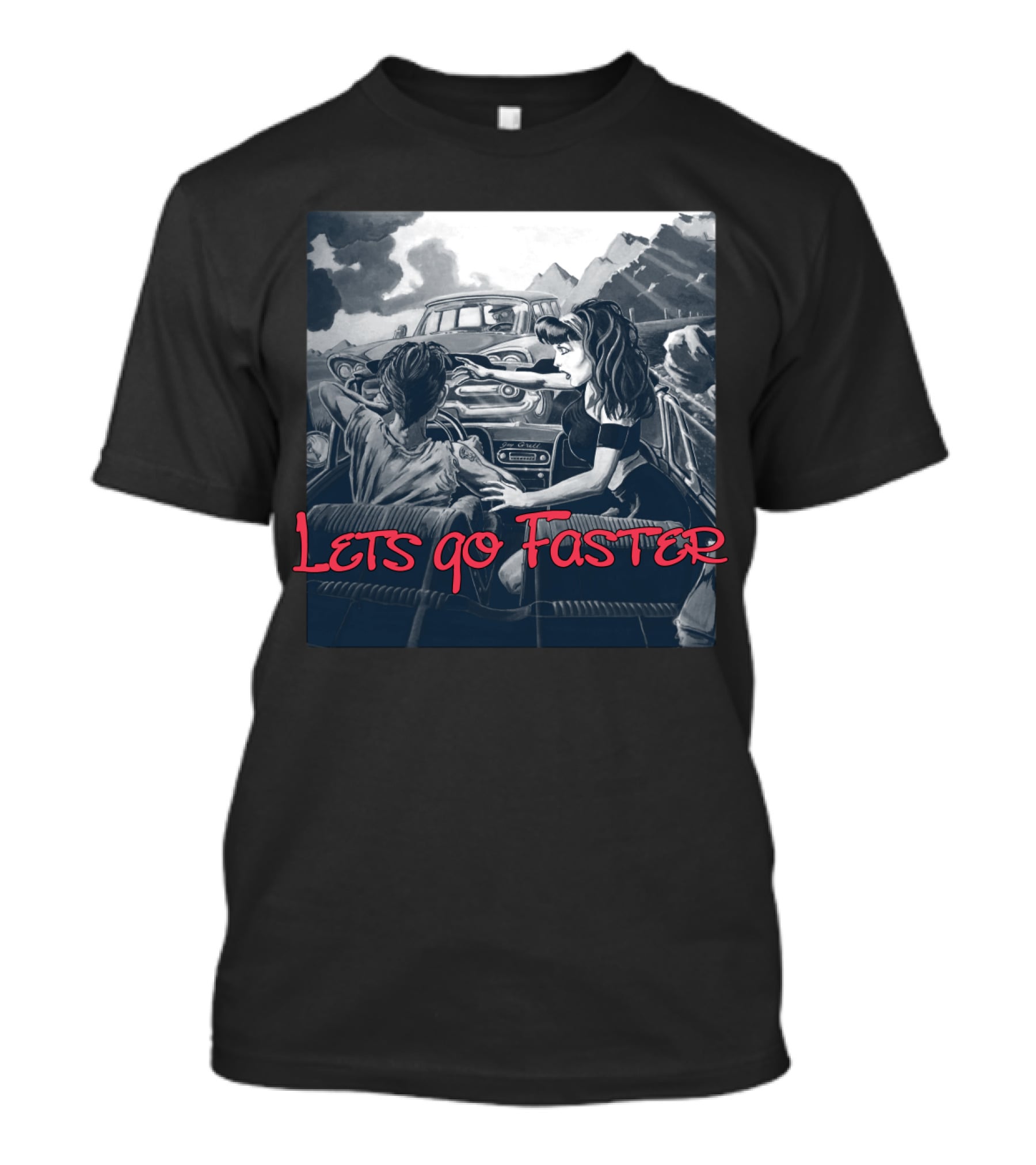 Lets Go Faster T-Shirt