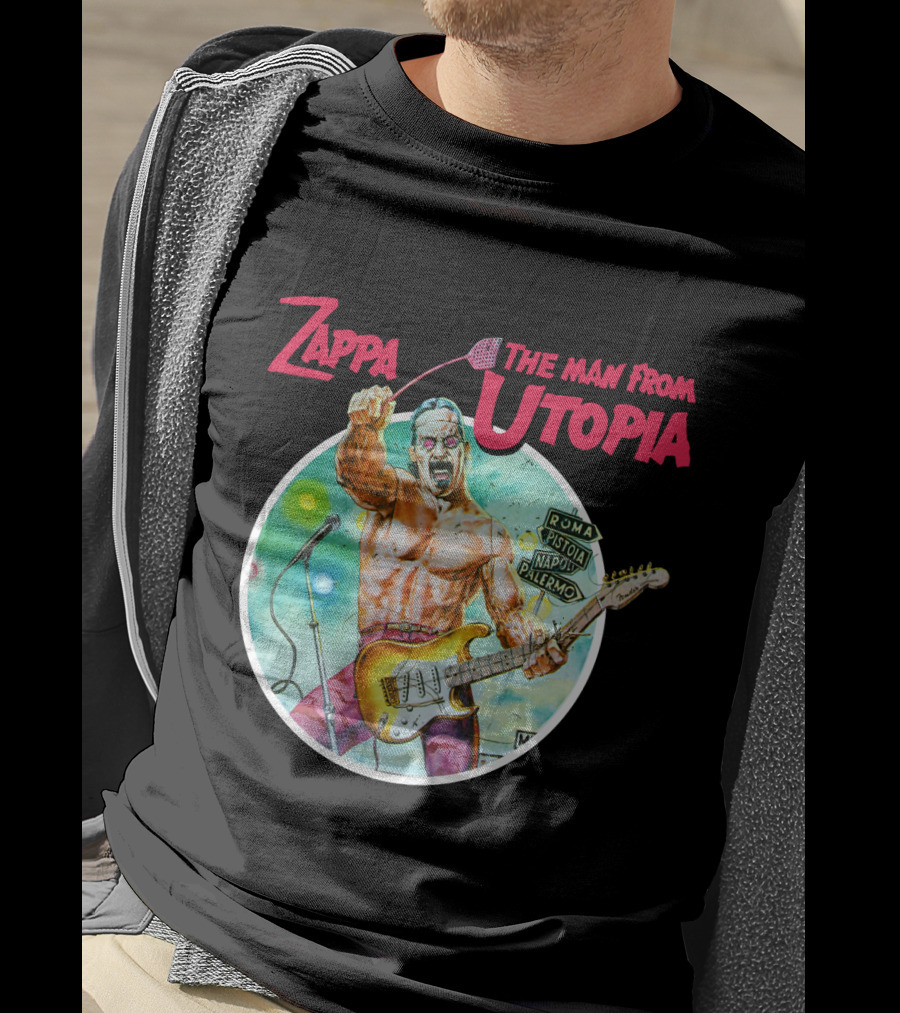 Zappa The Man From Utopia Roma Pistoia Napoli Palermo T-Shirt