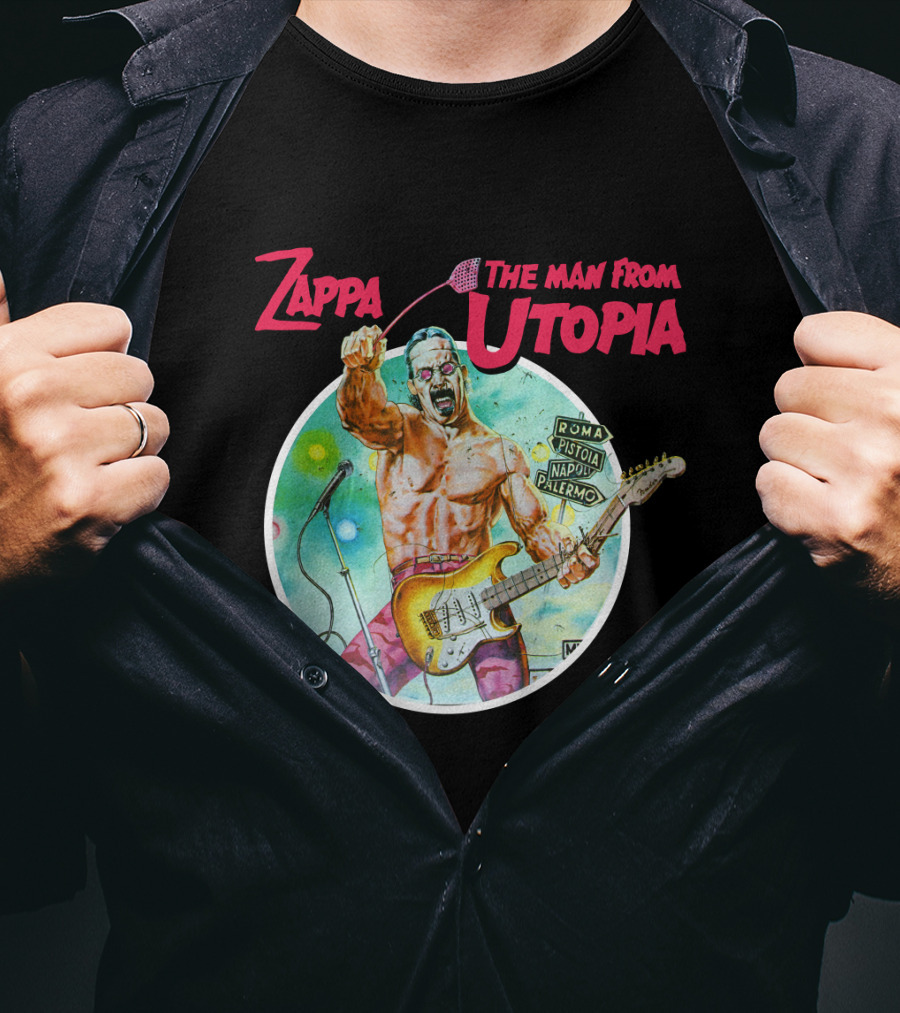 Zappa The Man From Utopia Roma Pistoia Napoli Palermo T-Shirt