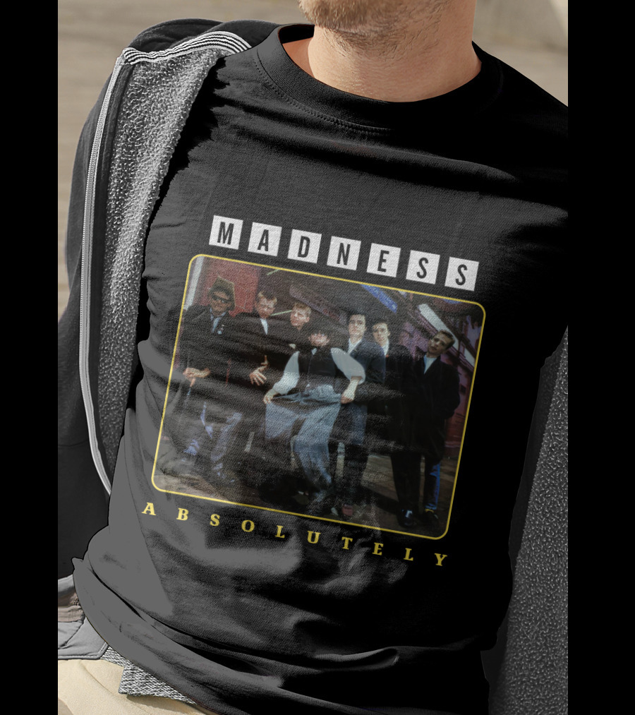 Madness Absolutely T-Shirt