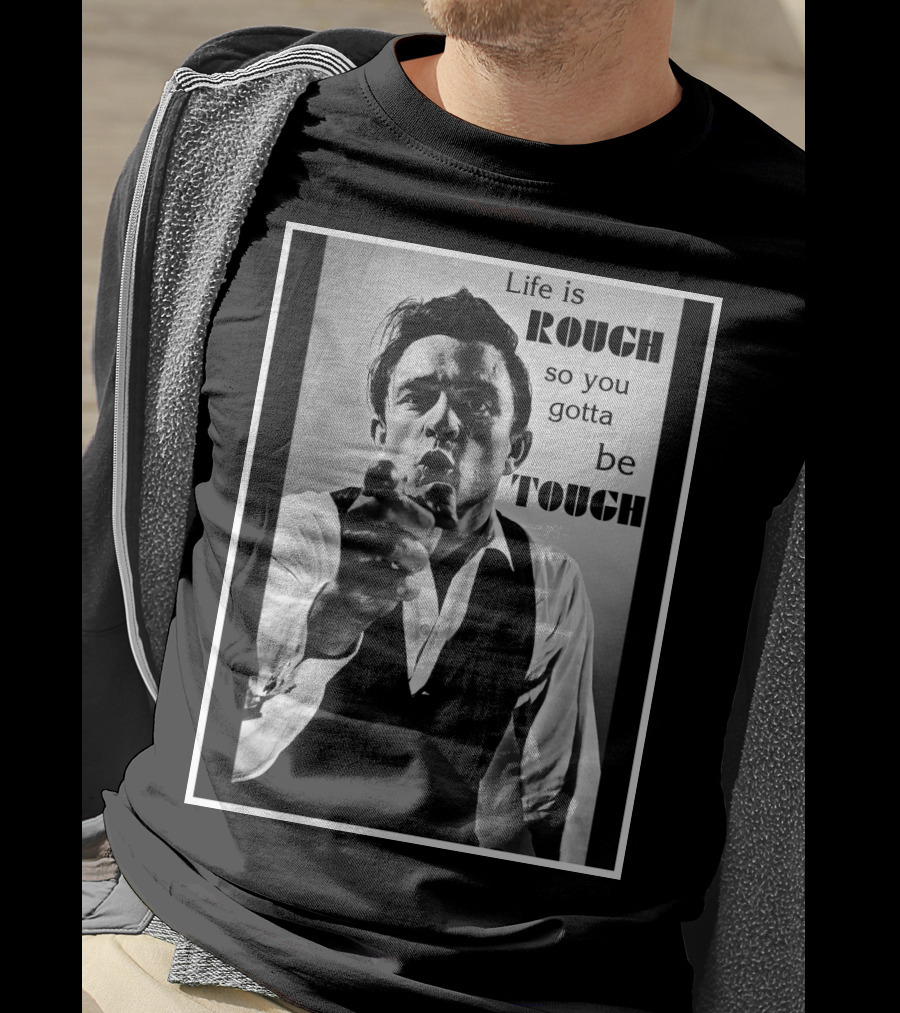 Life Is Rough So You Gotta Be Tough Jnc T-Shirt
