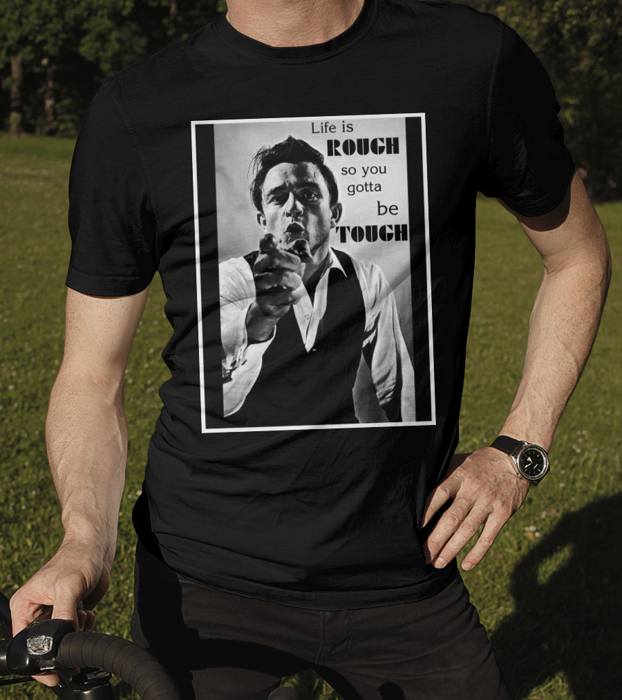 Life Is Rough So You Gotta Be Tough Jnc T-Shirt