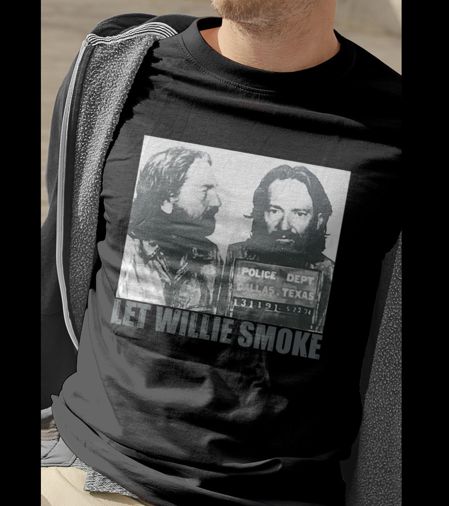 Let Willie Smoke Police Dept Dallas Texas 131119 5.27.74 T-Shirt