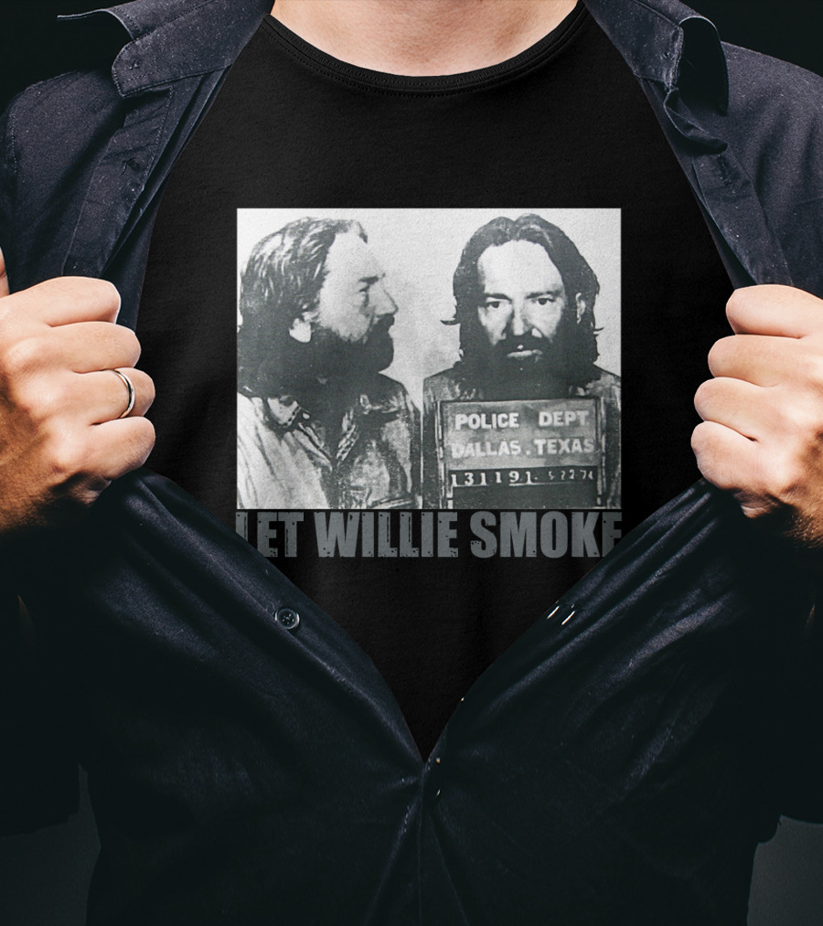 Let Willie Smoke Police Dept Dallas Texas 131119 5.27.74 T-Shirt