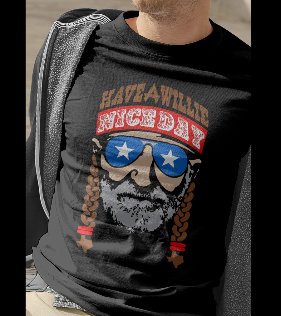 Have A Willie Nice Day T-Shirt