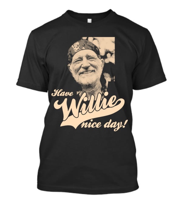 Have Willie Nice Day! T-Shirt