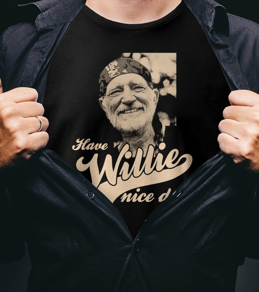 Have Willie Nice Day! T-Shirt