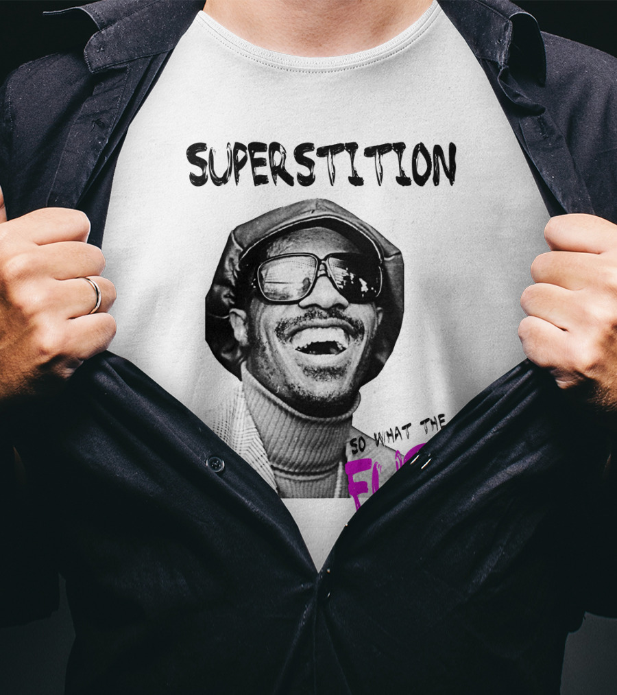Superstition So What The Fuss T-Shirt