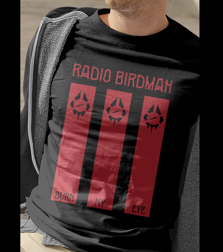 Radio Birdman Burn My Eye T-Shirt