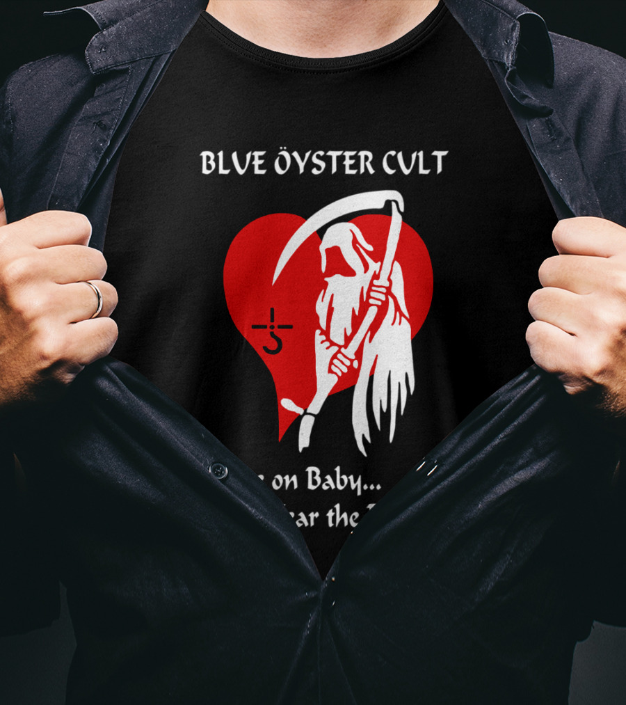 Blue Öyster Cult Come On Baby Don't Fear The Reaper T-Shirt
