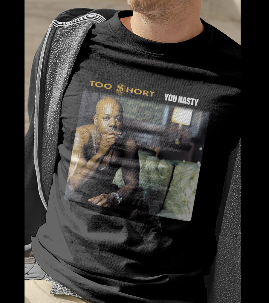 Too $Hort You Nasty T-Shirt