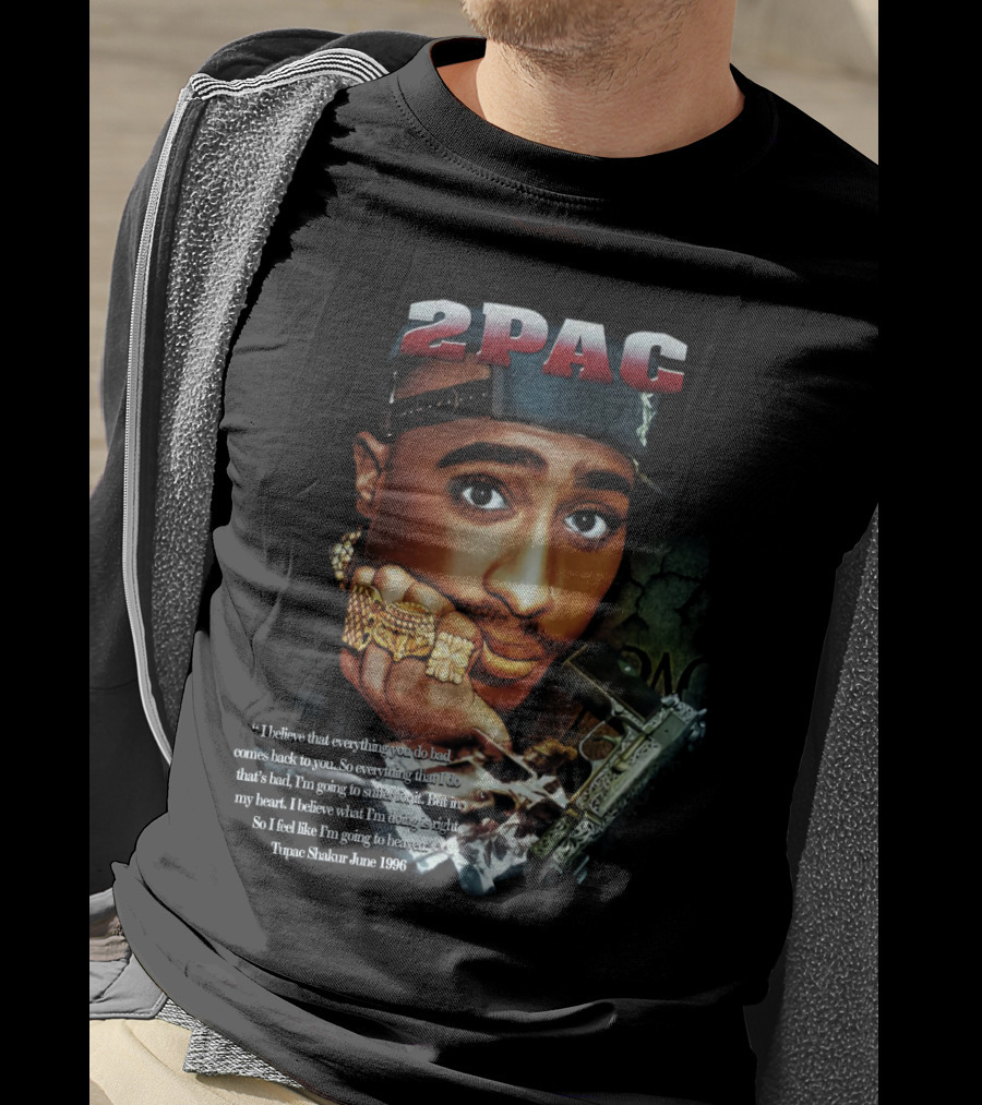 2Pac I Believe That Everything You Do Bad Comes Back To You Tupac Shakur June 1996 T-Shirt