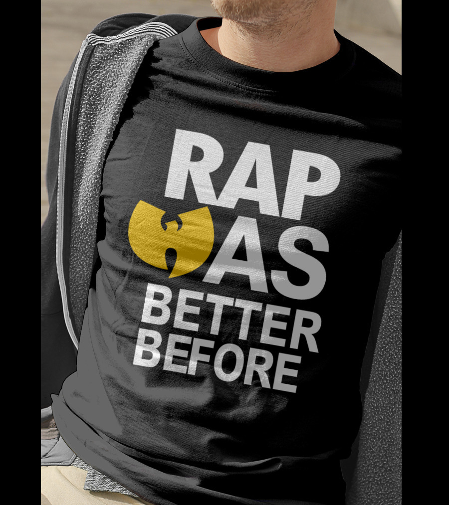 Rap Was Better Before Wu-Tang Clan T-Shirt