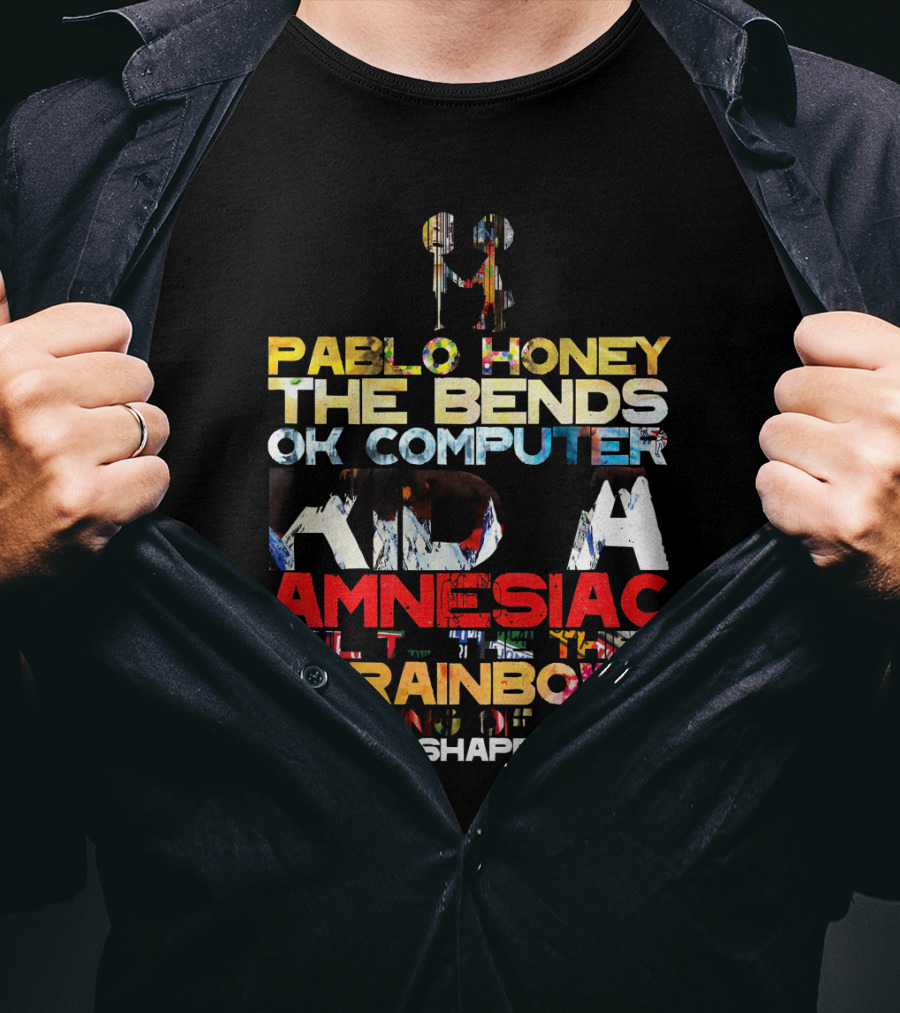 Rdh 19 Pablo Honey The Bends Ok Computer Kid A Amnesiac Hail To The Thief In Rainbows The King Of Limbs A Moon Shaped Pool T-Shirt