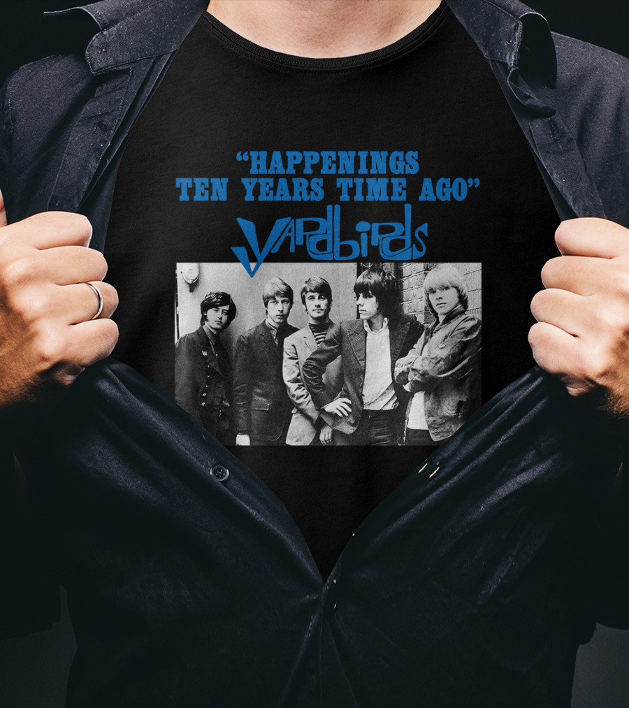 Happenings Ten Years Time Ago The Yardbirds T-Shirt