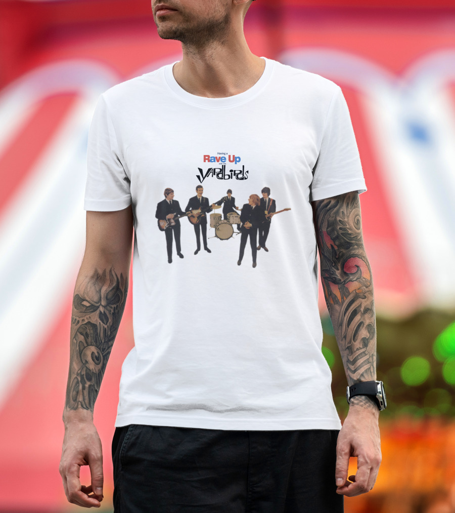Having A Rave Up Yardbirds T-Shirt